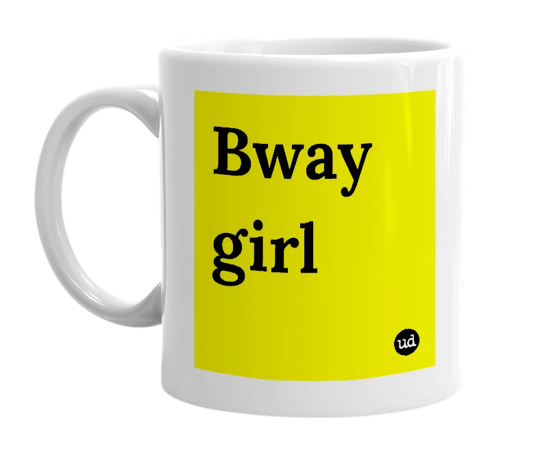 White mug with 'Bway girl' in bold black letters