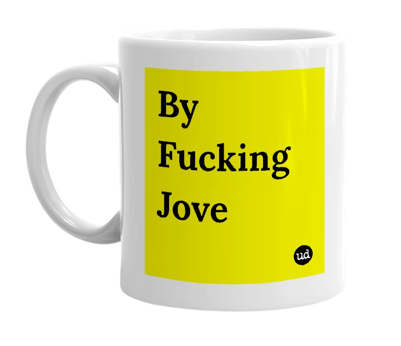 White mug with 'By Fucking Jove' in bold black letters
