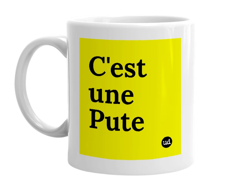 White mug with 'C'est une Pute' in bold black letters