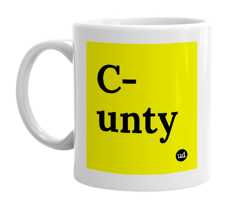 White mug with 'C-unty' in bold black letters