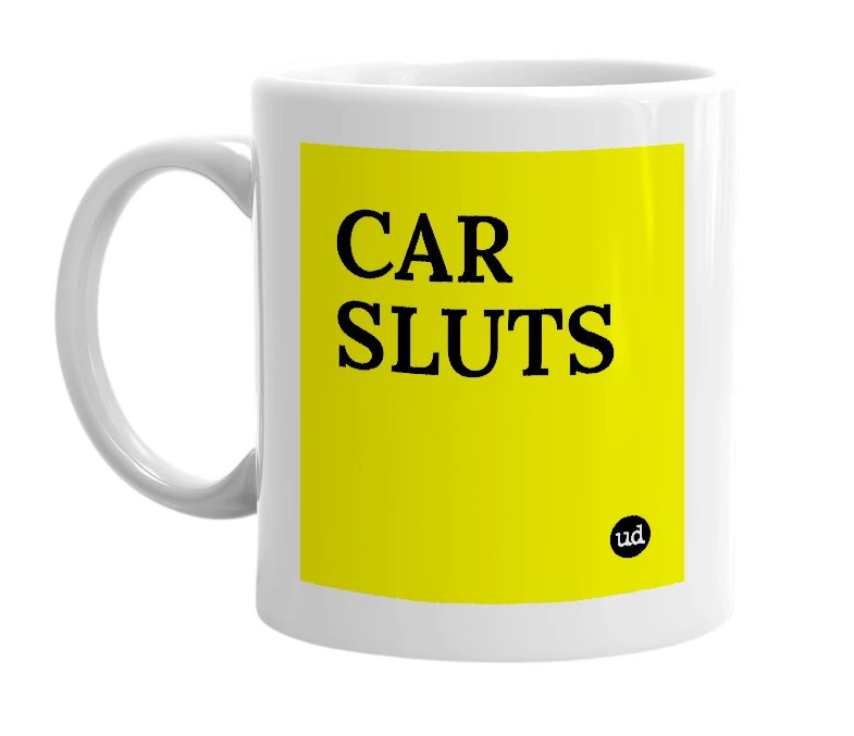 White mug with 'CAR SLUTS' in bold black letters