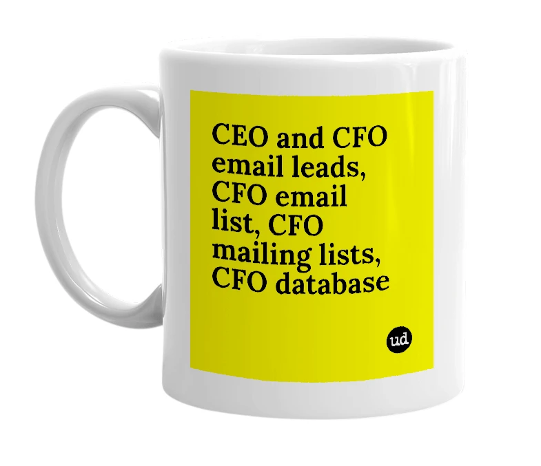 White mug with 'CEO and CFO email leads, CFO email list, CFO mailing lists, CFO database' in bold black letters