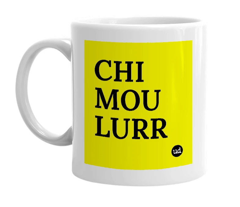 White mug with 'CHI MOU LURR' in bold black letters