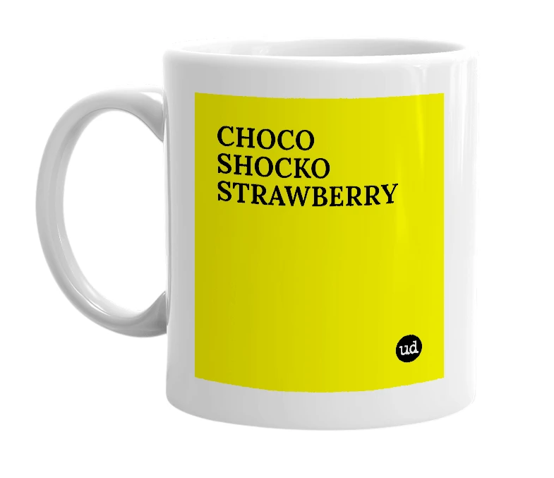 White mug with 'CHOCO SHOCKO STRAWBERRY' in bold black letters