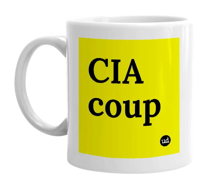 White mug with 'CIA coup' in bold black letters