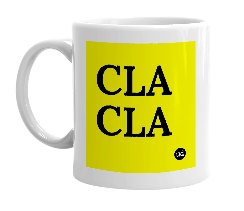 White mug with 'CLA CLA' in bold black letters