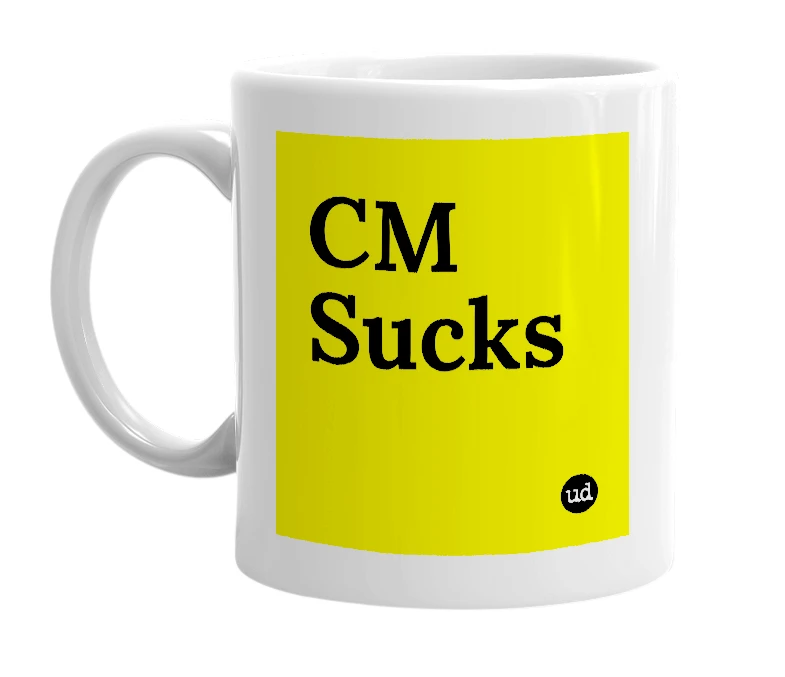 White mug with 'CM Sucks' in bold black letters