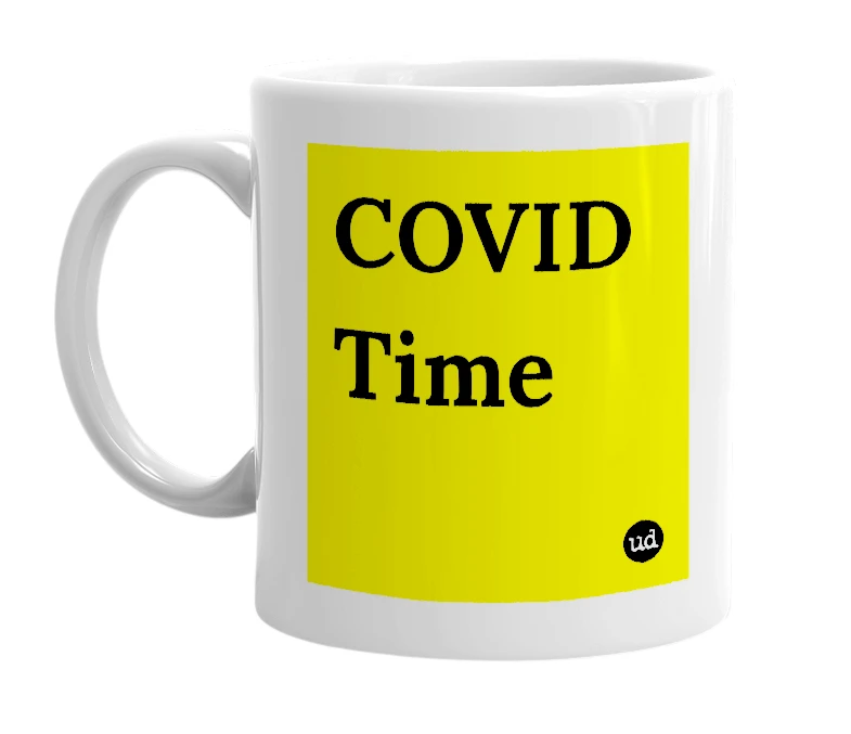 White mug with 'COVID Time' in bold black letters