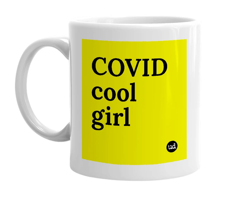 White mug with 'COVID cool girl' in bold black letters