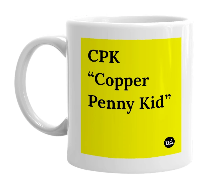 White mug with 'CPK “Copper Penny Kid”' in bold black letters