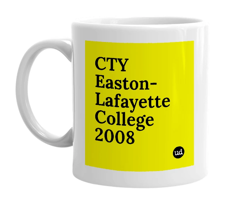 White mug with 'CTY Easton-Lafayette College 2008' in bold black letters