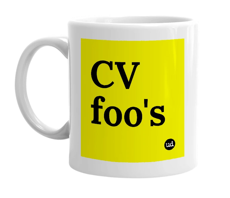 White mug with 'CV foo's' in bold black letters
