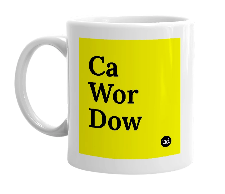 White mug with 'Ca Wor Dow' in bold black letters