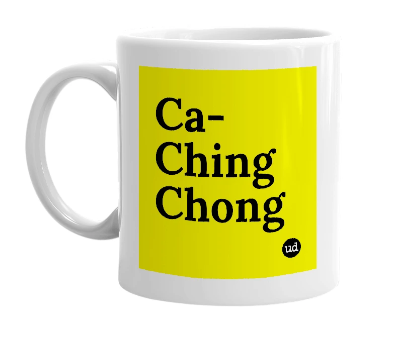 White mug with 'Ca-Ching Chong' in bold black letters