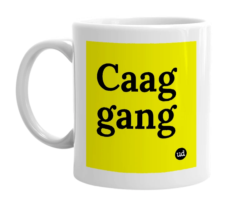 White mug with 'Caag gang' in bold black letters