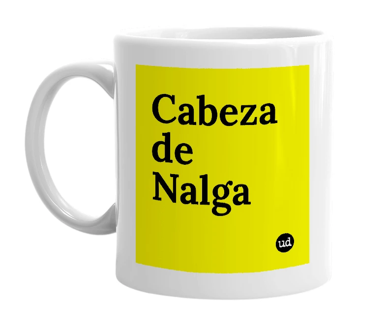 White mug with 'Cabeza de Nalga' in bold black letters