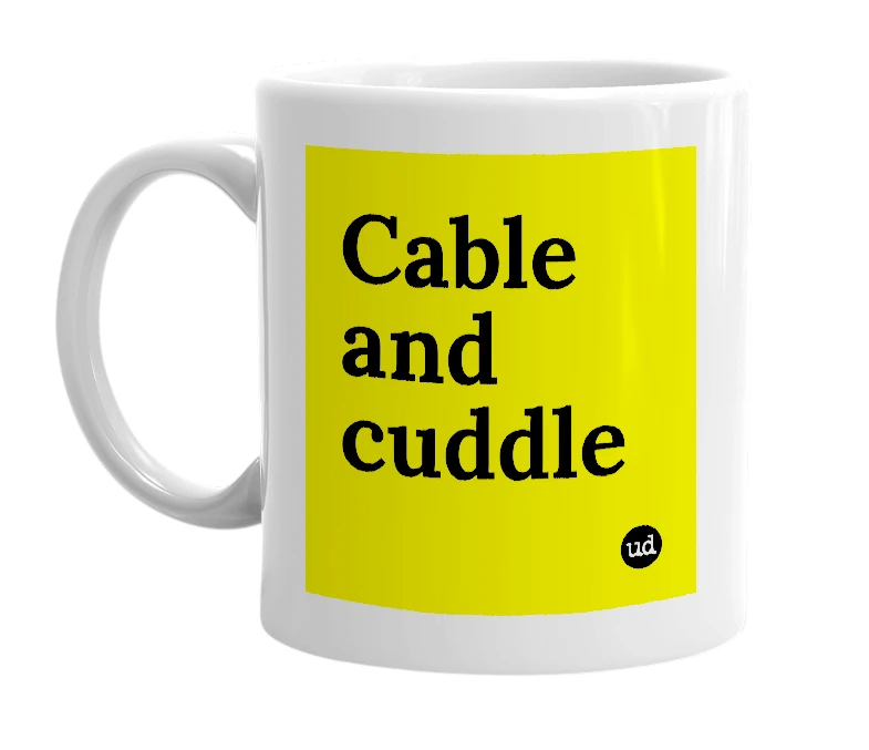 White mug with 'Cable and cuddle' in bold black letters