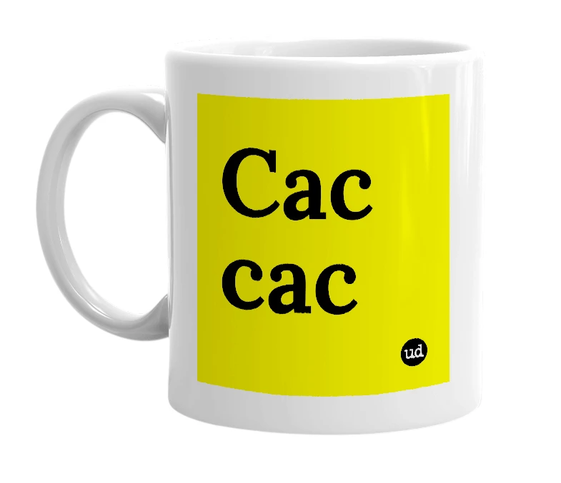 White mug with 'Cac cac' in bold black letters