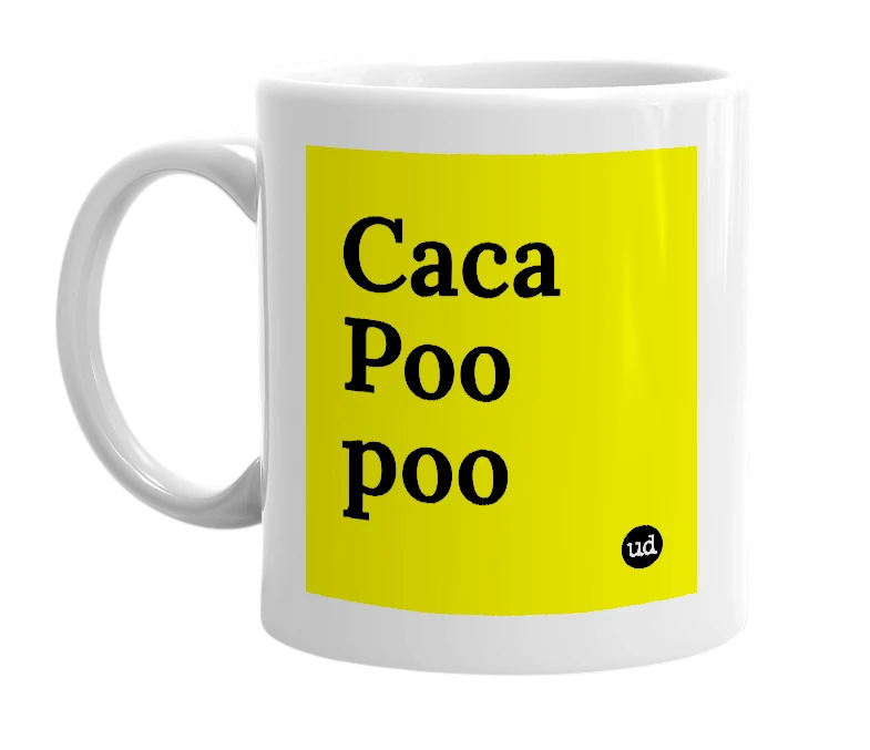 White mug with 'Caca Poo poo' in bold black letters