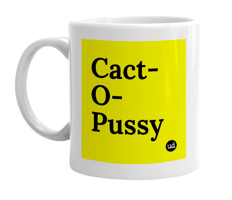 White mug with 'Cact-O-Pussy' in bold black letters