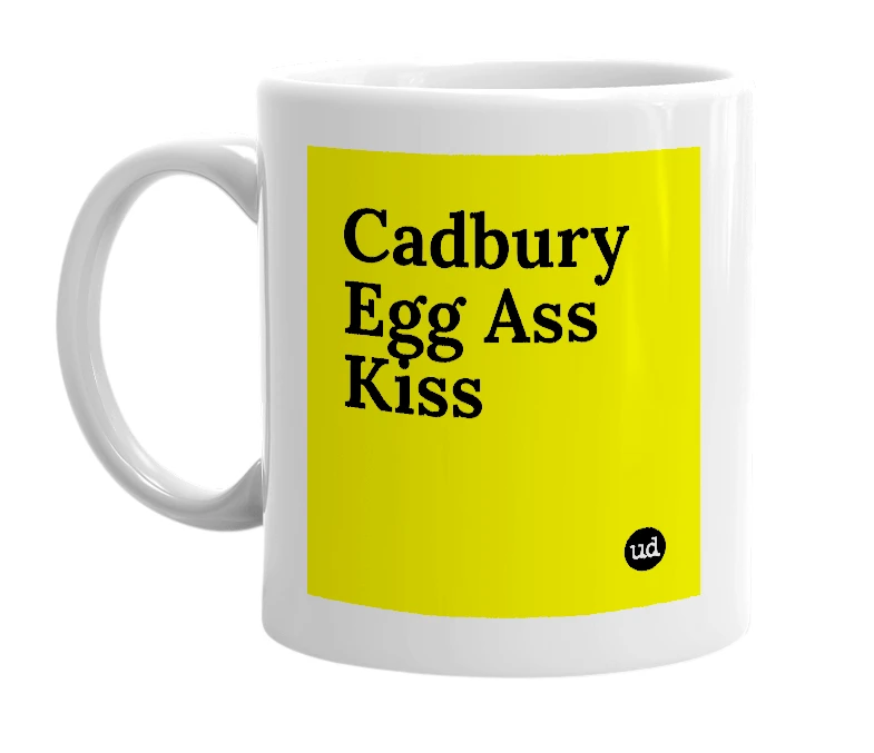 White mug with 'Cadbury Egg Ass Kiss' in bold black letters