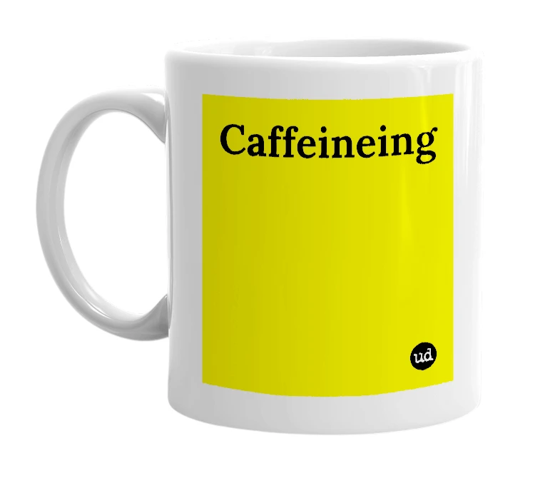White mug with 'Caffeineing' in bold black letters