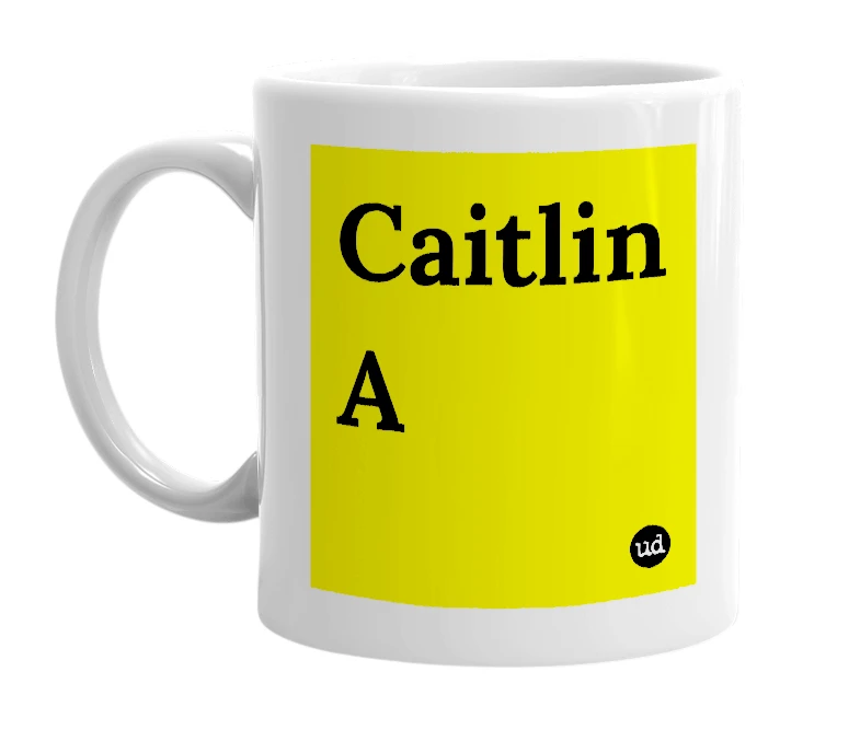 White mug with 'Caitlin A' in bold black letters