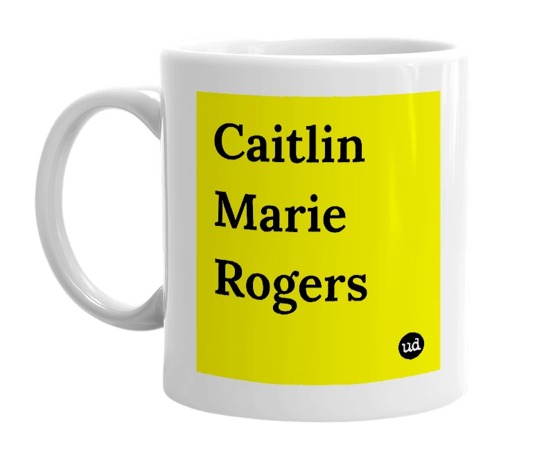 White mug with 'Caitlin Marie Rogers' in bold black letters