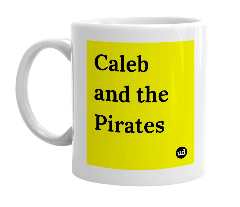White mug with 'Caleb and the Pirates' in bold black letters