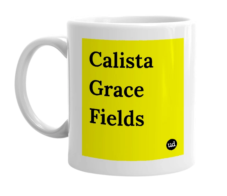 White mug with 'Calista Grace Fields' in bold black letters