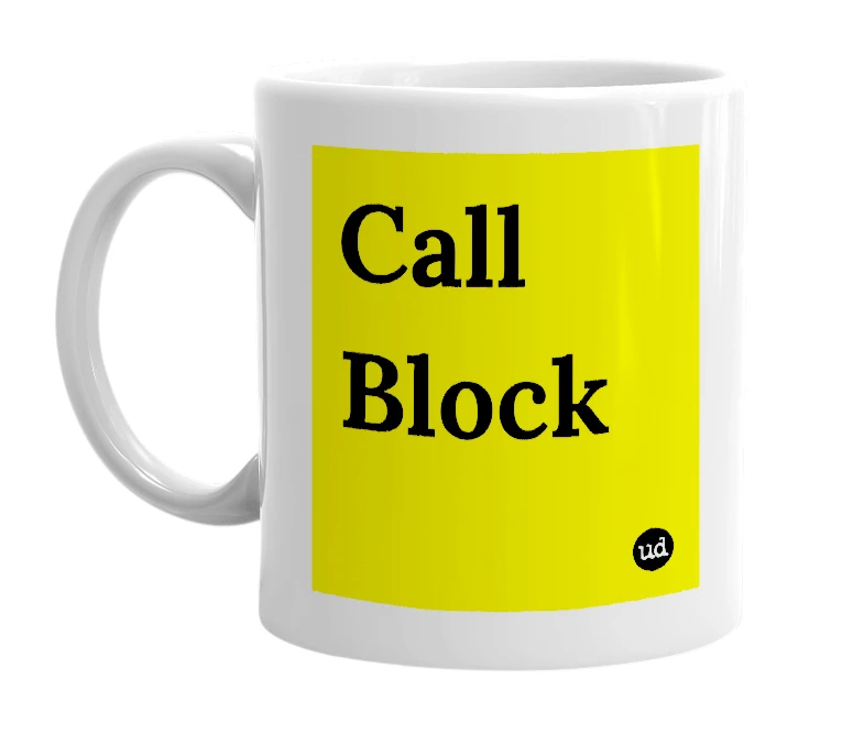 White mug with 'Call Block' in bold black letters