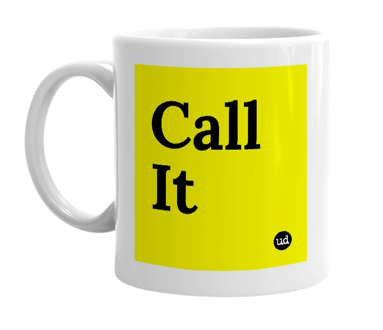 White mug with 'Call It' in bold black letters