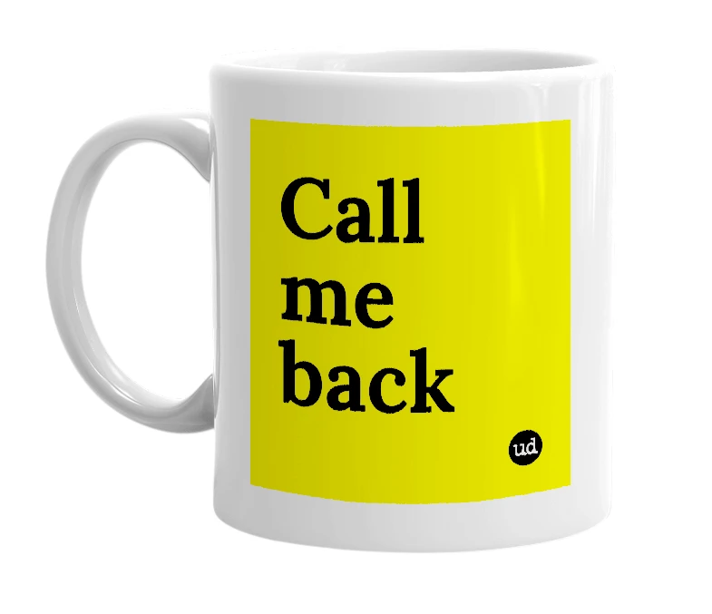 White mug with 'Call me back' in bold black letters