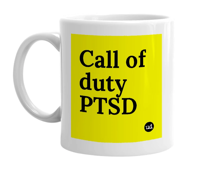 White mug with 'Call of duty PTSD' in bold black letters