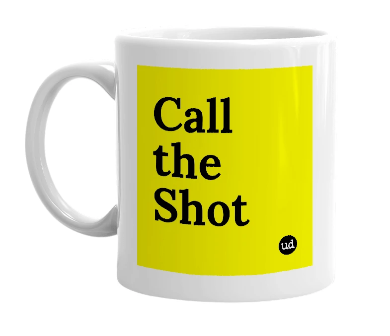 White mug with 'Call the Shot' in bold black letters