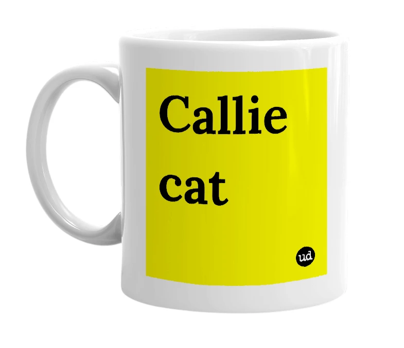 White mug with 'Callie cat' in bold black letters