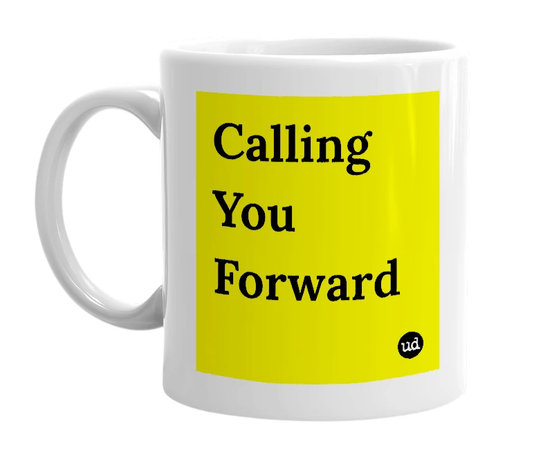 White mug with 'Calling You Forward' in bold black letters