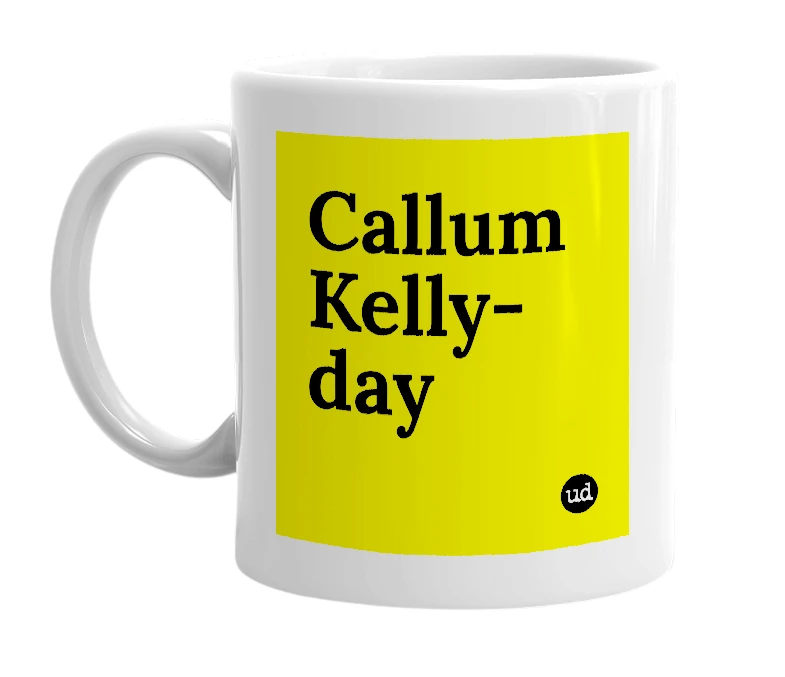 White mug with 'Callum Kelly-day' in bold black letters