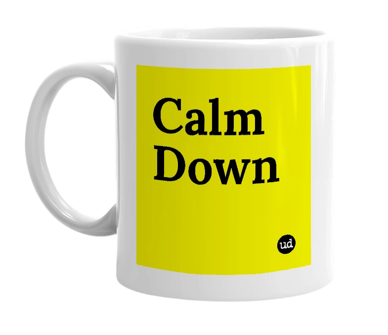 White mug with 'Calm Down' in bold black letters