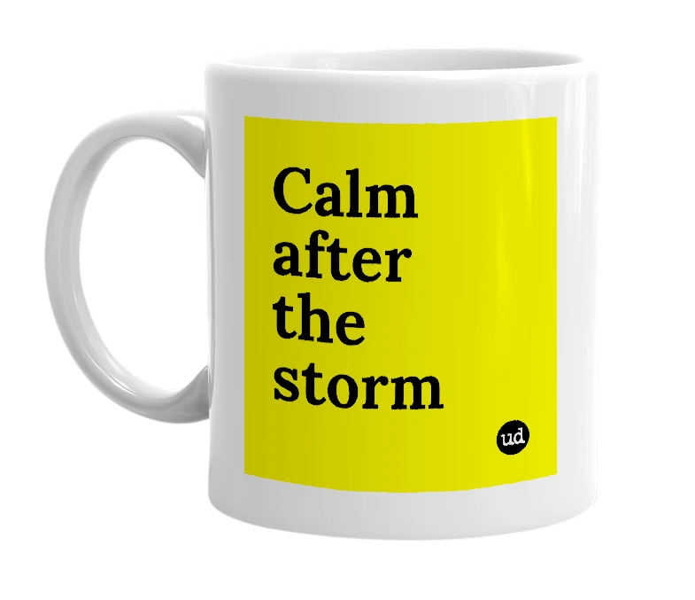 White mug with 'Calm after the storm' in bold black letters