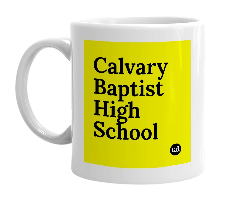 White mug with 'Calvary Baptist High School' in bold black letters