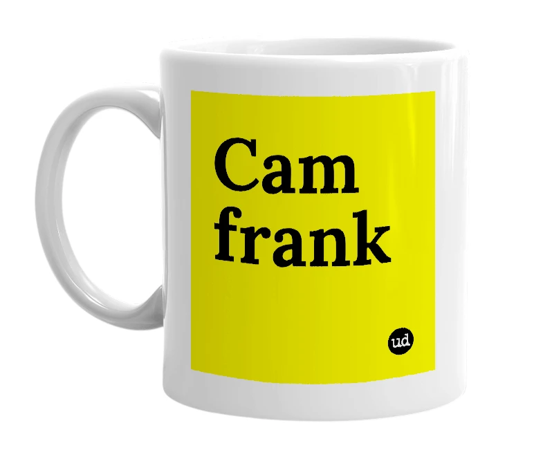 White mug with 'Cam frank' in bold black letters
