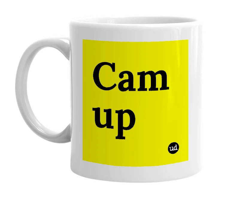 White mug with 'Cam up' in bold black letters