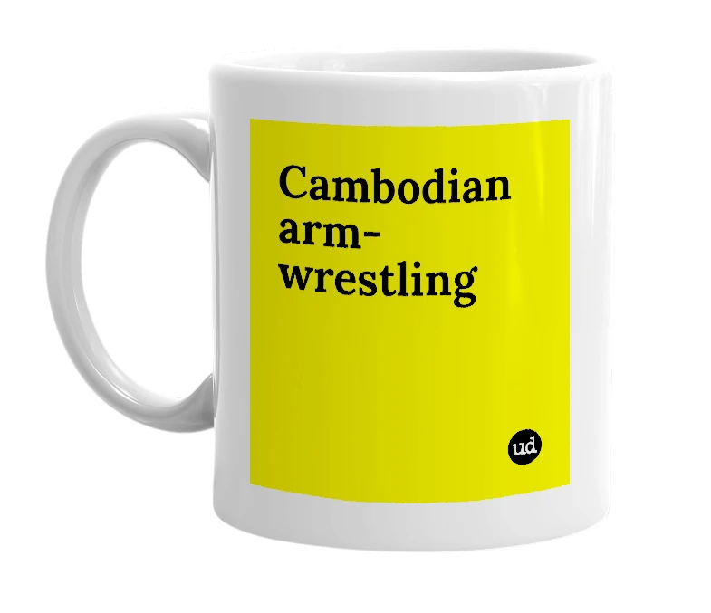 White mug with 'Cambodian arm-wrestling' in bold black letters