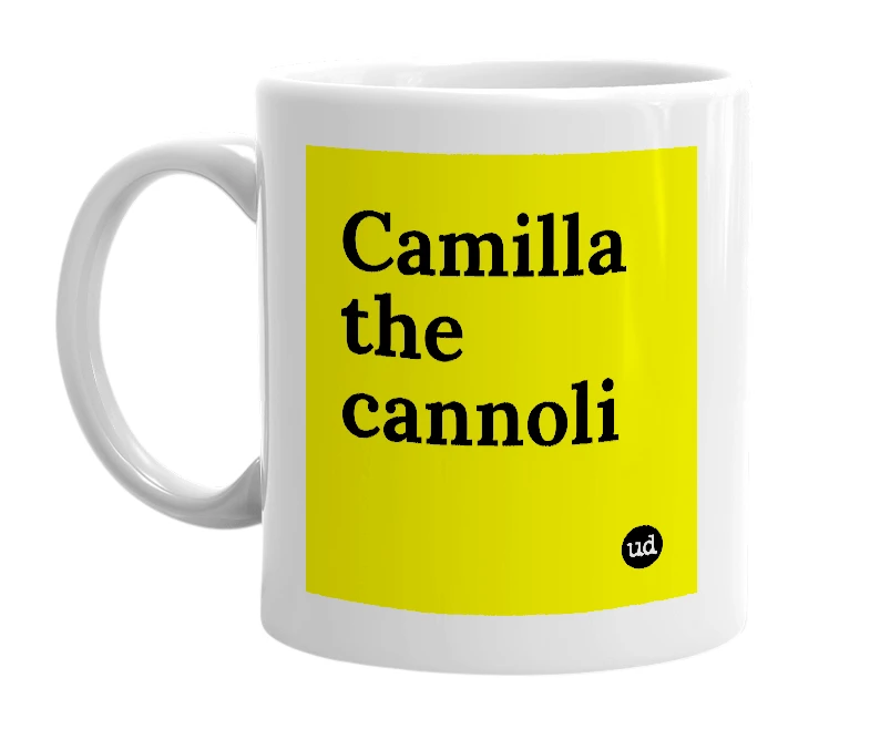 White mug with 'Camilla the cannoli' in bold black letters