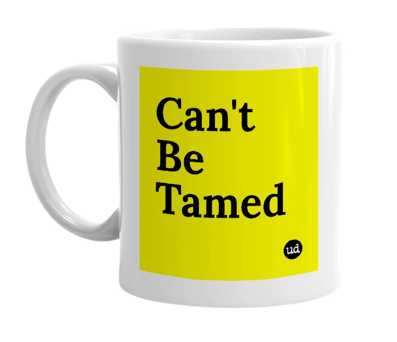 White mug with 'Can't Be Tamed' in bold black letters