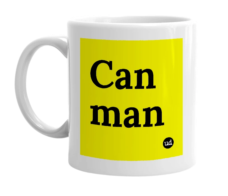 White mug with 'Can man' in bold black letters