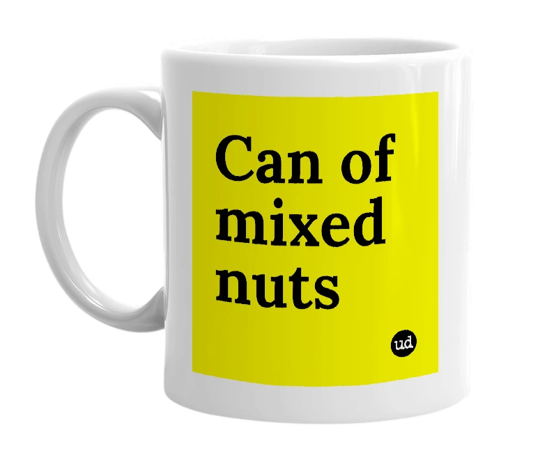 White mug with 'Can of mixed nuts' in bold black letters