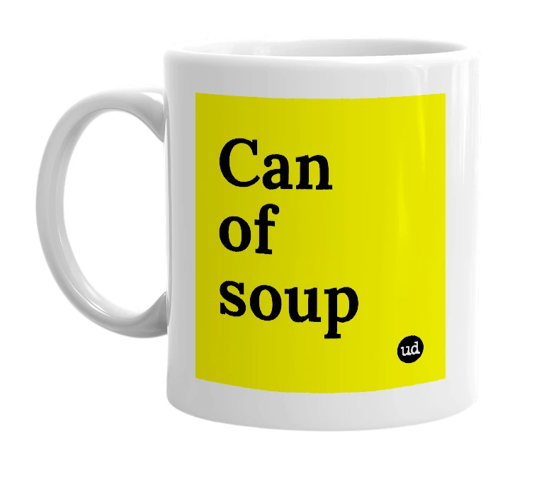 White mug with 'Can of soup' in bold black letters