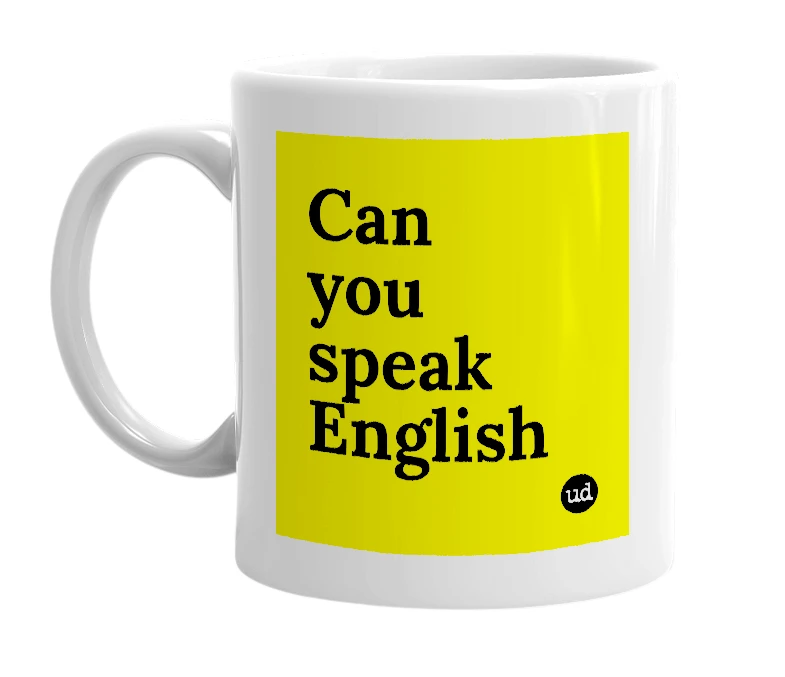 White mug with 'Can you speak English' in bold black letters